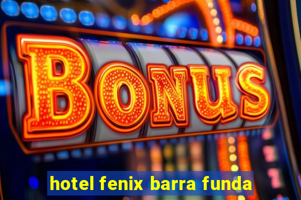 hotel fenix barra funda